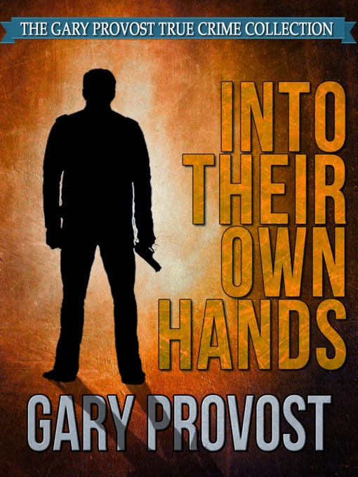 Title details for Into Their Own Hands by Gary Provost - Available